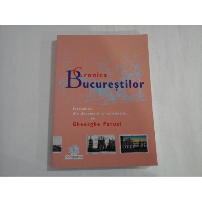 CRONICA BUCURESTILOR  -  GHEORGHE PARUSI